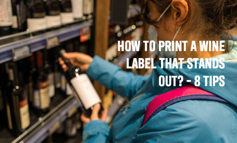 How to print a wine label that stands out? – 8 Tips