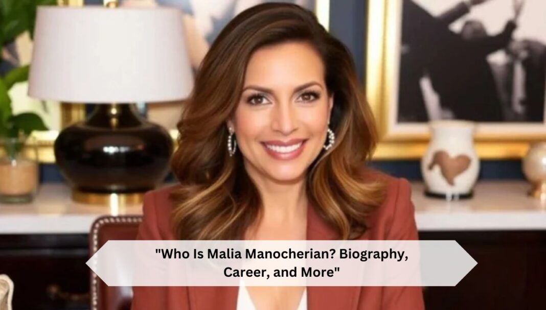 Who-Is-Malia-Manocherian Who-Is-Malia-Manocherian