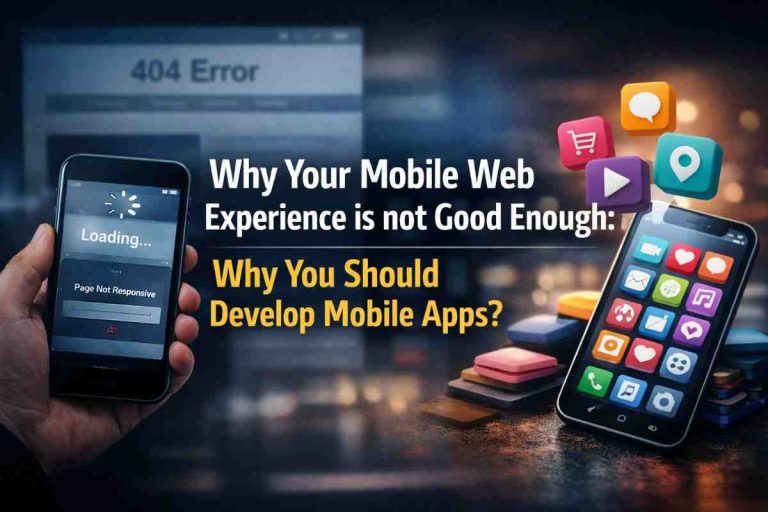 Why Your Mobile Web Experience is not Good Enough: Why You Should Develop Mobile Apps?